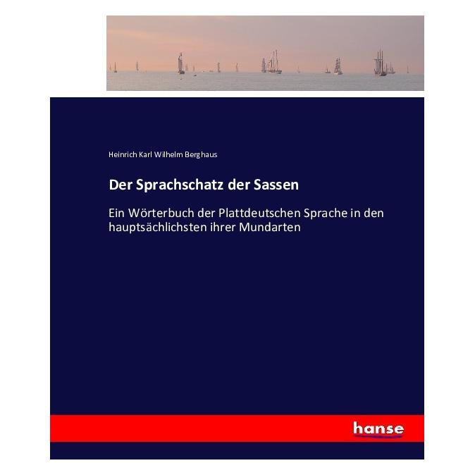 Hansebooks Der Sprachschatz der Sassen (Deutsch, Softcover, Heinrich Karl Wilhelm Berghaus) (55863197)