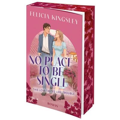 No Place to be Single – This Love Tastes Like Trouble, Taschenbuch von Felicia Kingsley, More ein Imprint von Aufbau Verlage GmbH & Co. KG