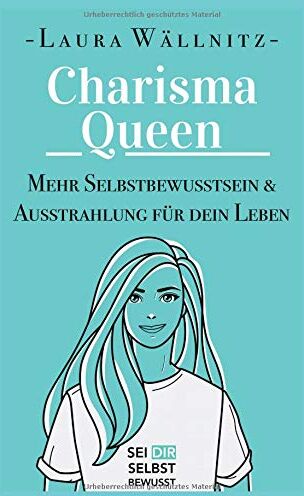 Laura Wällnitz - Charisma Queen: Mehr Ausstrahlung & Selbstbewusstsein für dein Leben - Preis vom 11.10.2026 15:43:13 h