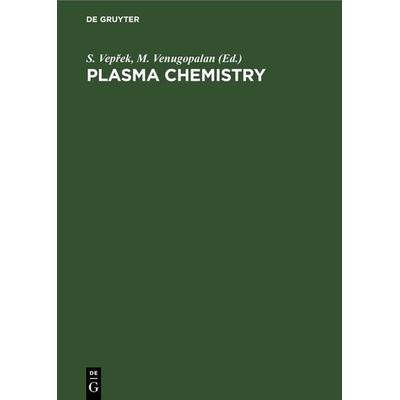 Plasma Chemistry, Gebundene Ausgabe von , De Gruyter, 978-3-11-253953-8