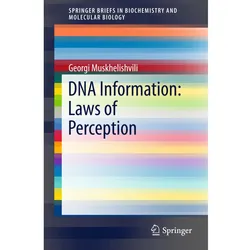 DNA Information: Laws of Perception, Fachbücher von Georgi Muskhelishvili