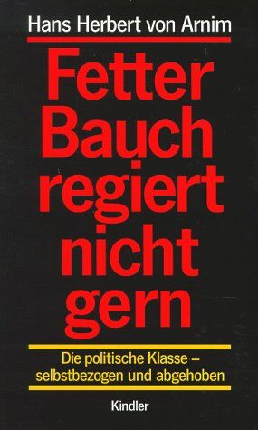 Arnim, Hans Herbert von - Fetter Bauch regiert nicht gern: Die politische Klasse - selbstbezogen und abgehoben - Preis vom 02.10.2026 23:42:20 h