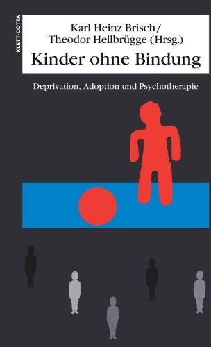Brisch, Karl H - Kinder ohne Bindung: Deprivation, Adoption und Psychotherapie - Preis vom 06.10.2026 07:26:00 h