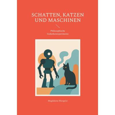 Schatten, Katzen und Maschinen, Taschenbuch von Magdalena Hiergeist, BoD – Books on Demand, 978-3-8192-3233-6
