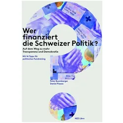 Wer finanziert die Schweizer Politik?, Sachbücher von Peter Buomberger