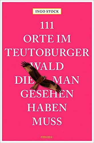 Ingo Stock - 111 Orte im Teutoburger Wald, die man gesehen haben muss - Preis vom 30.09.2026 09:01:18 h