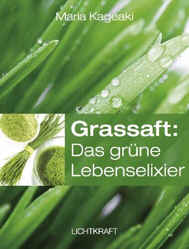Maria Kageaki - Grassaft: Das grüne Lebenselixier - Preis vom 01.10.2026 17:08:56 h