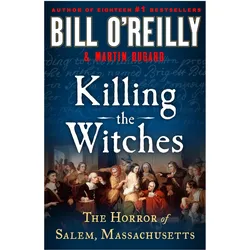 Killing the Witches, Sachbücher von Martin Dugard, Bill O'Reilly, Bill Dugard O'Reilly