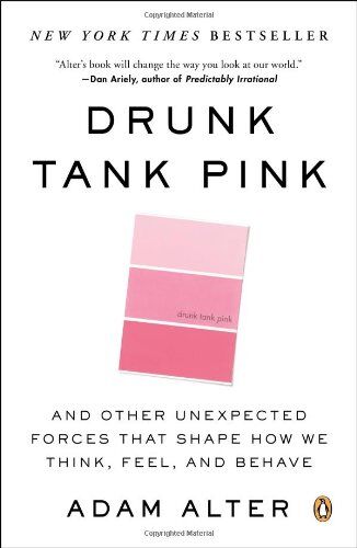 Adam Alter - Drunk Tank Pink: And Other Unexpected Forces That Shape How We Think, Feel, and Behave - Preis vom 09.10.2026 07:28:09 h