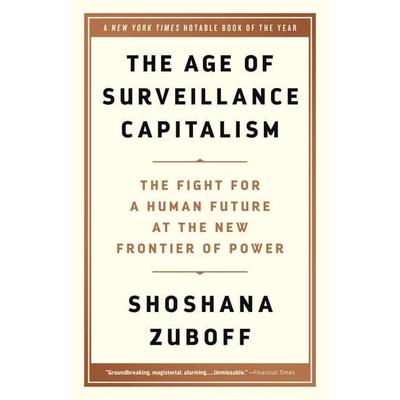 The Age of Surveillance Capitalism, Gebundene Ausgabe von Shoshana Zuboff, Hachette Book Group USA, 978-1-61039-569-4