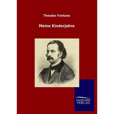Meine Kinderjahre, Taschenbuch von Theodor Fontane, Salzwasser, 978-3-8460-0516-3