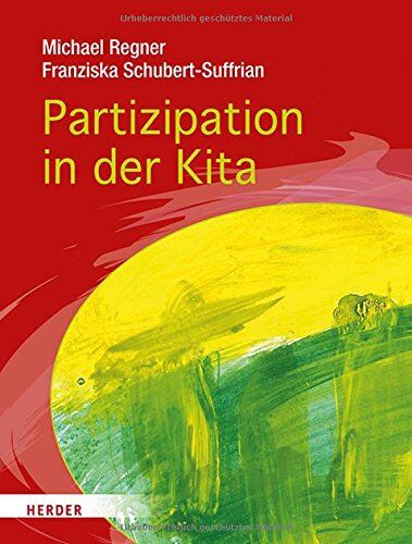 Michael Regner - Partizipation in der Kita: Projekte und den Alltag demokratisch mit Kindern gestalten - Preis vom 09.10.2026 07:28:09 h