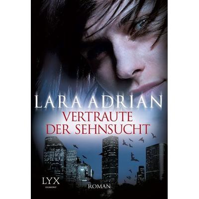 Vertraute der Sehnsucht / Midnight Breed Band 11, Taschenbuch von Lara Adrian, Lyx