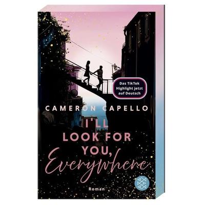 I'll look for you, Everywhere, Paperback von Cameron Capello, Fischer Taschenbuch Verlag