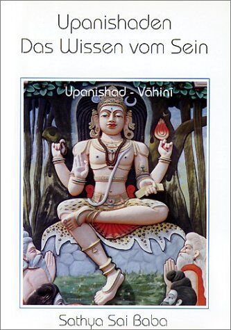 Sathya Sai Baba - Upanishaden. Das Wissen vom Sein: Upanishad Vahini. Erklärungen zu den zehn wichtigsten Upanishaden - Preis vom 09.10.2026 07:28:09 h