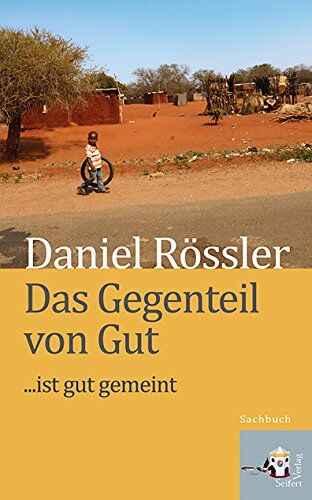 Daniel Rössler - Das Gegenteil von Gut ... ist gut gemeint - Preis vom 09.10.2026 07:28:09 h