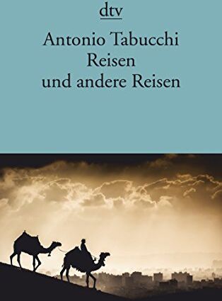 Antonio Tabucchi - Reisen und andere Reisen - Preis vom 09.10.2026 07:28:09 h