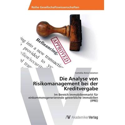 Die Analyse von Risikomanagement bei der Kreditvergabe, Taschenbuch von Cornelia Anna Salamon, AV Akademikerverlag, 978-3-639-78754-2