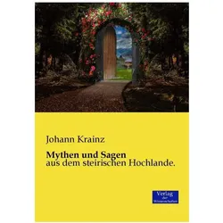 Mythen und Sagen, Belletristik von Johann Krainz