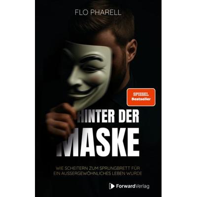 Hinter der Maske, Taschenbuch von Flo Pharell, ForwardVerlag, 978-3-9875517-4-1