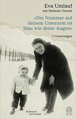 Eva Umlauf - Die Nummer auf deinem Unterarm ist blau wie deine Augen: Erinnerungen - Preis vom 30.09.2026 09:01:18 h