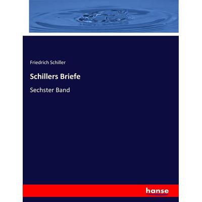 Schillers Briefe, Taschenbuch von Friedrich Schiller, Hansebooks, 978-3-7447-1940-7