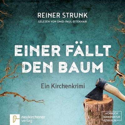 Einer fällt den Baum - Reiner Strunk, Audio, 4251535786280