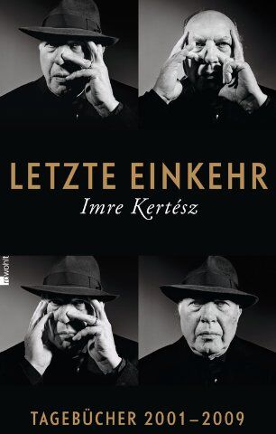 Imre Kertész - Letzte Einkehr: Tagebücher 2001-2009 Mit einem Prosafragment - Preis vom 18.10.2026 19:22:15 h