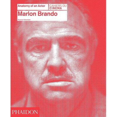 Marlon Brando: Anatomy of an actor, Gebundene Ausgabe von Florence Colombani, Phaidon, 978-0-7148-6663-5