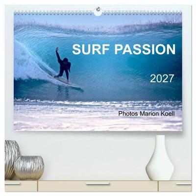 SURF PASSION 2027 Photos von Marion Koell (hochwertiger Premium Wandkalender 2027 DIN A2 quer), Kunstdruck in Hochglanz