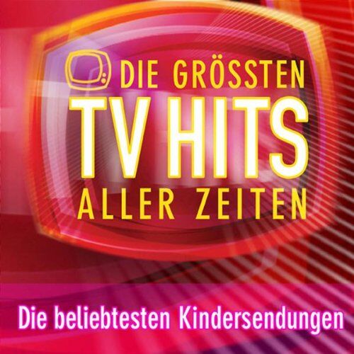 Various - Die größten TV Hits aller Zeiten - Die beliebtesten Kindersendungen - Preis vom 11.10.2026 03:10:56 h