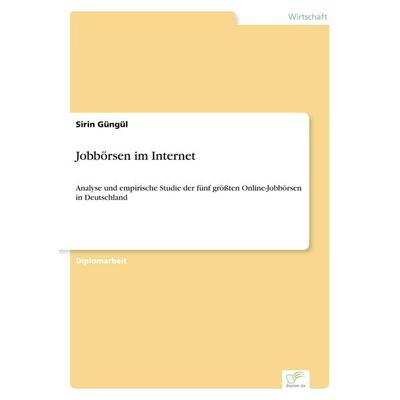 Jobbörsen im Internet, Taschenbuch von Sirin Güngül, GRIN, 978-3-8386-4874-3