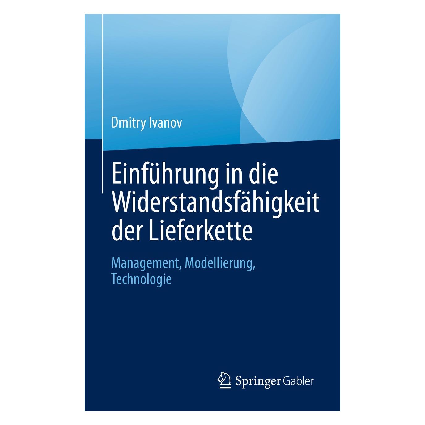 Gabler Einführung in die Widerstandsfähigkeit der Lieferkette (Deutsch, Hardcover, Dmitry Ivanov) (9783031251856)