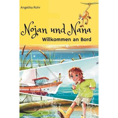 Nojan & Nana: Willkommen an Bord, Gebundene Ausgabe von Angelika Rohr, Tolino Media, 978-3-7592-9042-7