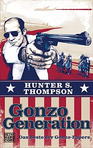 Thompson, Hunter S. - Gonzo Generation: Das Beste der Gonzo-Papers - Preis vom 05.10.2026 03:47:11 h
