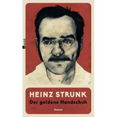 Der goldene Handschuh, Gebundene Ausgabe von Heinz Strunk, Rowohlt