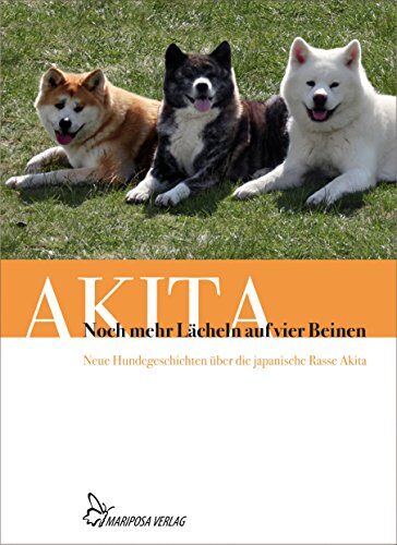 Beate Pürner - Noch mehr Lächeln auf vier Beinen: Neue Hundegeschichten über die japanische Rasse Akita - Preis vom 09.10.2026 07:28:09 h