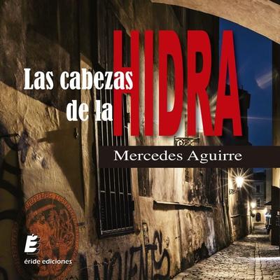 Las cabezas de la Hidra - Mercedes Aguirre, Audio, 9788418848865