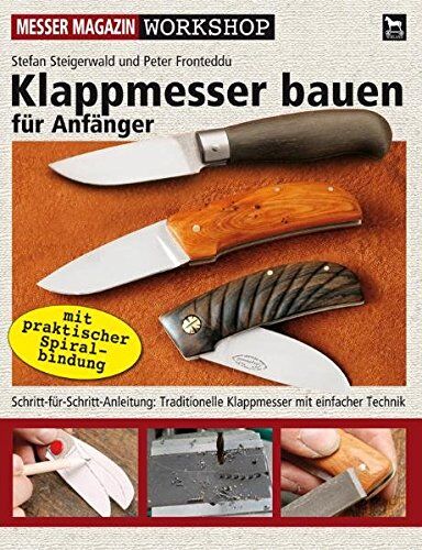 Peter Fronteddu - Klappmesser bauen für Anfänger: Schritt-für-Schritt-Anleitung: Traditionelle Klappmesser mit einfacher Technik (Messer Magazin Workshop) - Preis vom 17.10.2026 19:25:27 h
