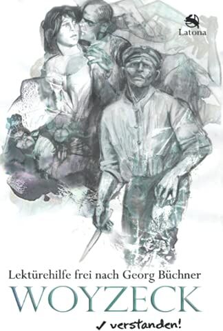 Latona . - Woyzeck verstanden! Lektürehilfe frei nach Georg Büchner - Preis vom 30.09.2026 09:01:18 h