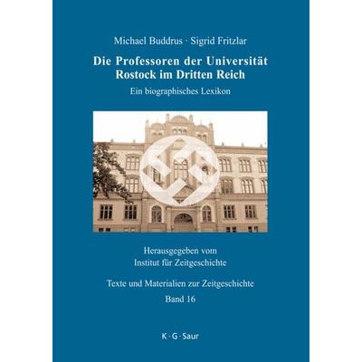 Die Professoren der Universität Rostock im Dritten Reich, Gebundene Ausgabe von Michael Buddrus,Sigrid Fritzlar, De Gruyter, 978-3-598-11775-6