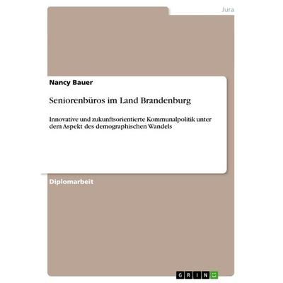 Seniorenbüros im Land Brandenburg, Taschenbuch von Nancy Bauer, GRIN, 978-3-656-55899-6