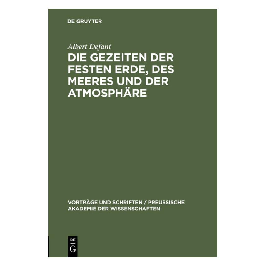 De Gruyter Defant:Die Gezeiten der festen Erde, de (Deutsch, Hardcover, Albert Defant) (67774229)
