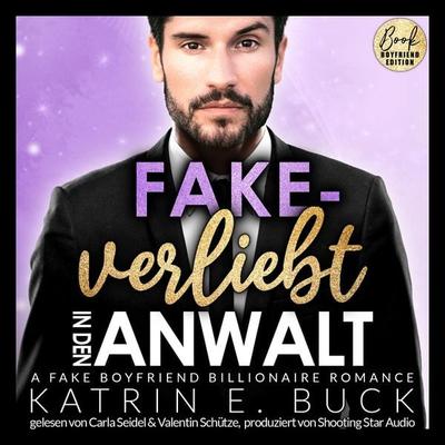 Fake-verliebt in den Anwalt: A Fake Boyfriend Billionaire Romance - Katrin Emilia Buck, Audio, 9783946210856