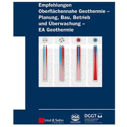 Empfehlung Oberflächennahe Geothermie - Planung, Bau, Betrieb und Überwachung - EA Geothermie, Fachbücher von Deutsche Gesellschaft für Geowissenschaften e.V., Deutsche Gesellschaft für Geotechnik e.V.