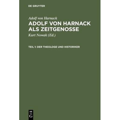 Adolf von Harnack als Zeitgenosse, Gebundene Ausgabe von Adolf von Harnack, De Gruyter, 978-3-11-013799-6