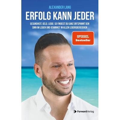 Erfolg kann jeder, Taschenbuch von Alexander Lang, ForwardVerlag, 978-3-9875511-9-2