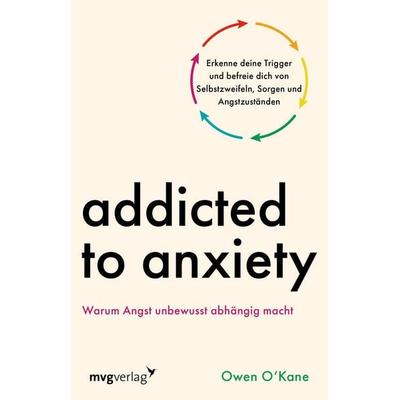 Addicted to Anxiety, Taschenbuch von Owen O'Kane; Mvg, 978-3-7474-0758-5