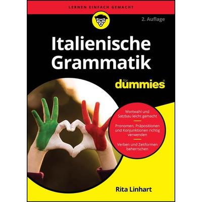 Italienische Grammatik für Dummies, Taschenbuch von Rita Linhart, Wiley-VCH, 978-3-527-72327-0