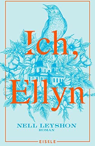 Nell Leyshon - Ich, Ellyn: Roman Der neue Roman der Autorin von „Die Farbe von Milch“ - Preis vom 11.10.2026 03:10:56 h